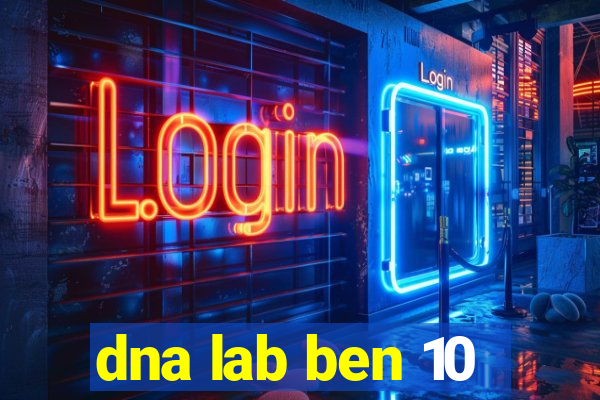 dna lab ben 10